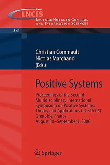Positive Systems: Proceedings of the Second Multidisciplinary International Symposium on Positive Systems: Theory and Applications (Post by Christian Commault