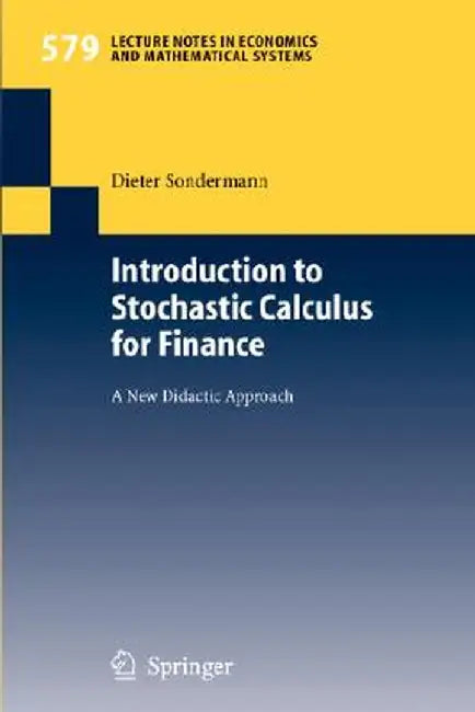 Introduction to Stochastic Calculus for Finance: A New Didactic Approach by Dieter Sondermann