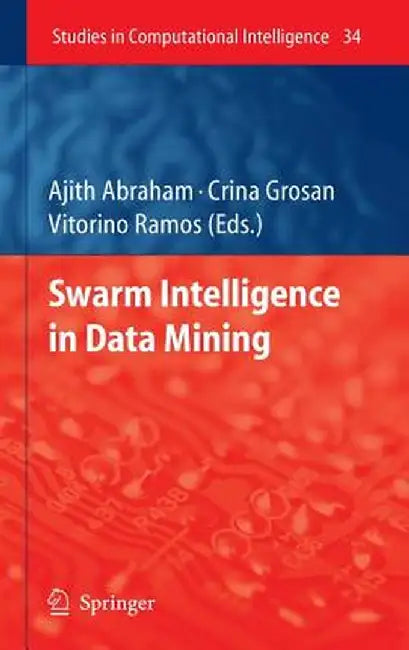 Swarm Intelligence in Data Mining by Ajith Abraham