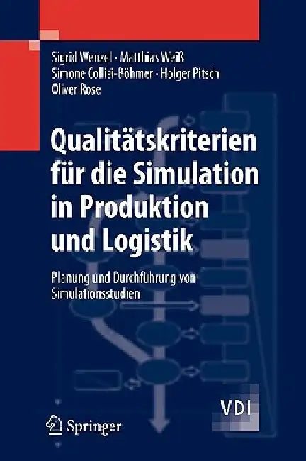 Qualitätskriterien Für Die Simulation in Produktion Und Logistik: Planung Und Durchführung Von Simulationsstudien by Sigrid Wenzel, Matthias Weiß, Simone Collisi-Böhmer