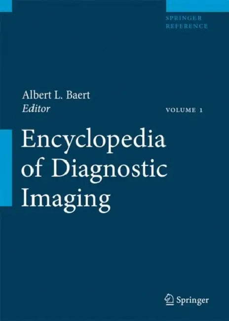 Encyclopedia of Diagnostic Imaging by Albert L. Baert