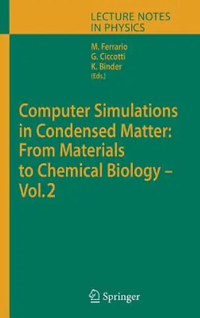 Computer Simulations in Condensed Matter: From Materials to Chemical Biology. Volume 2 by Mauro Ferrario