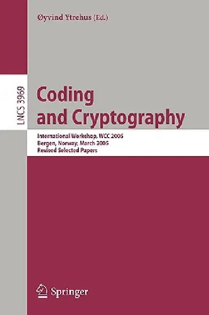 Coding and Cryptography: International Workshop, Wcc 2005, Bergen, Norway, March 14-18, 2005, Revised Selected Papers by Øyvind Ytrehus