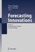 Forecasting Innovations: Methods for Predicting Numbers of Patent Filings by Peter Hingley, Marc Nicolas