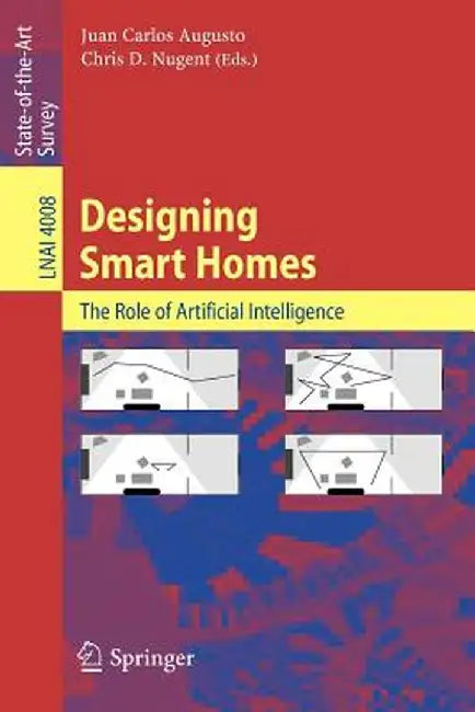Designing Smart Homes: The Role of Artificial Intelligence by Juan Carlos Augusto