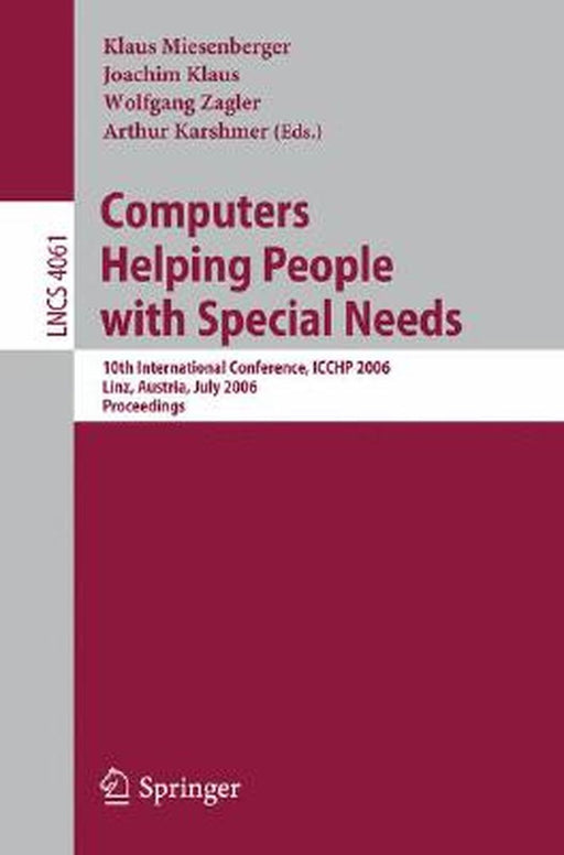 Computers Helping People with Special Needs: 10th International Conference, ICCHP 2006, Linz, Austria, July 11-13, 2006, Proceedings by Klaus Miesenberger
