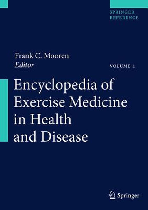 Encyclopedia of Exercise Medicine in Health and Disease by Frank C. Mooren