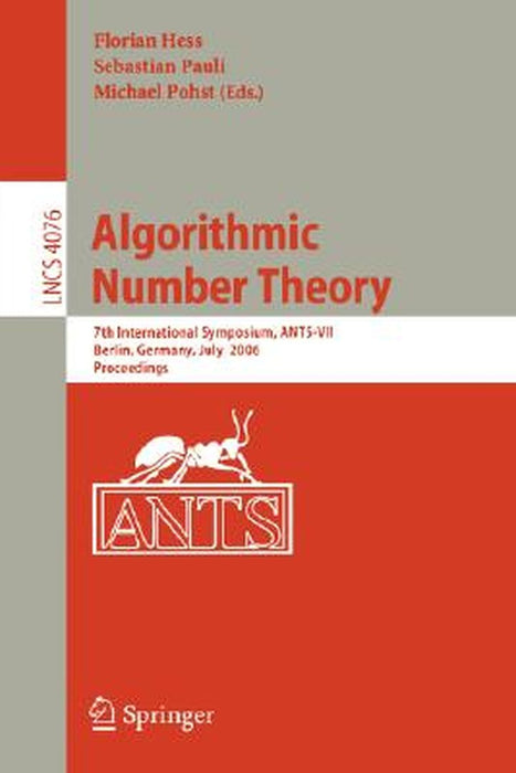 Algorithmic Number Theory: 7th International Symposium, Ants-VII, Berlin, Germany, July 23-28, 2006, Proceedings by Florian Hess