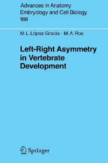 Left-Right Asymmetry in Vertebrate Development by M. L. López-Gracia, M. a. Ros