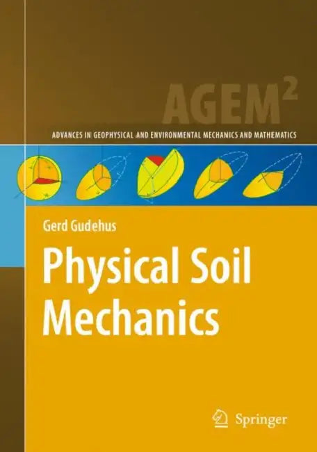 Physical Soil Mechanics by Gerd Gudehus