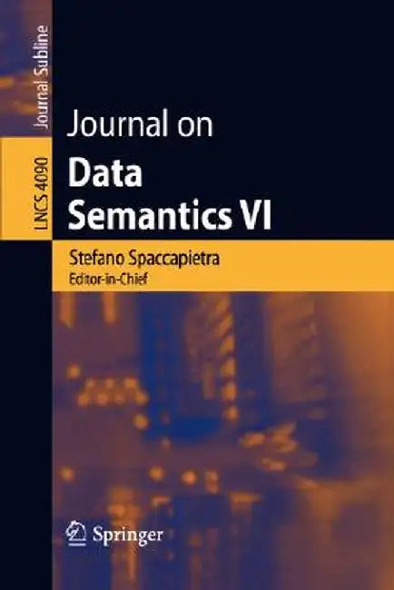 Journal on Data Semantics VI by Stefano Spaccapietra