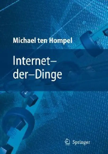 Internet Der Dinge: Www.Internet-Der-Dinge.de by Hans-Jörg Bullinger, Michael Hompel