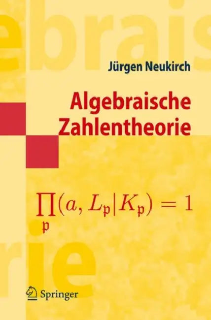 Algebraische Zahlentheorie by Jürgen Neukirch