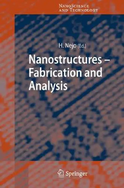 Nanostructures: Fabrication and Analysis by Hitoshi Nejo