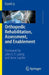 Orthopedic Rehabilitation, Assessment, and Enablement by David IP