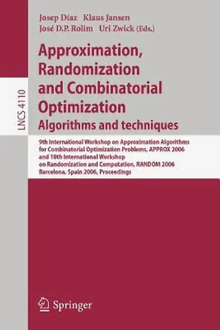 Approximation, Randomization and Combinatorial Optimization: Algorithms and Techniques: 9th International Workshop on Approximation Algorithms for Com by Josep Diaz