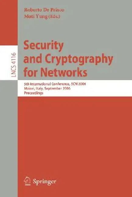 Security and Cryptography for Networks: 5th International Conference, SCN 2006, Maiori, Italy, September 6-8, 2006, Proceedings by Roberto De Prisco