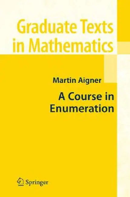 A Course in Enumeration by Martin Aigner