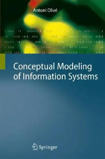 Conceptual Modeling of Information Systems by Antoni Olivé