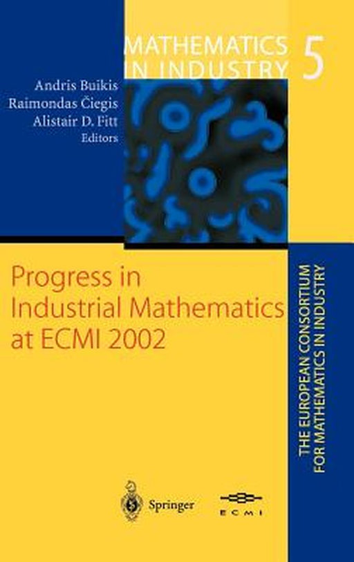 Progress in Industrial Mathematics at Ecmi 2002 by Andris Buikis