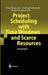 Project Scheduling with Time Windows and Scarce Resources: Temporal and Resource-Constrained Project Scheduling with Regular and Nonregular Objective by Klaus Neumann