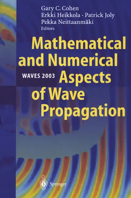 Mathematical and Numerical Aspects of Wave Propagation Waves 2003: Proceedings of the Sixth International Conference on Mathematical and Numerical Asp by Gary Cohen