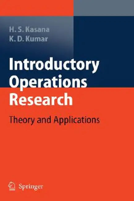 Introductory Operations Research: Theory and Applications by Harvir Singh Kasana