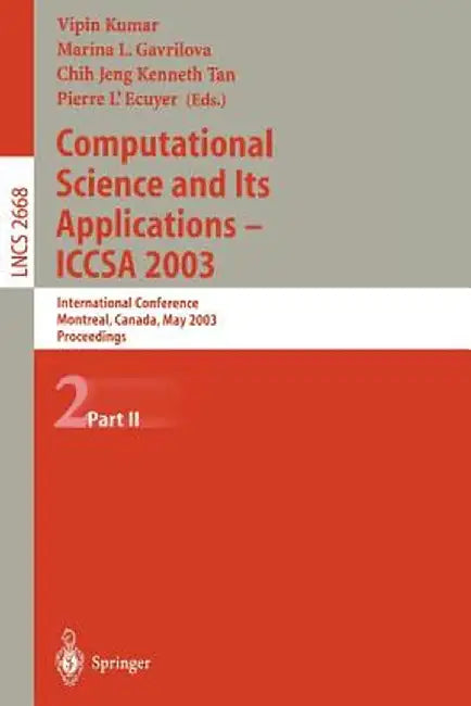 Computational Science and Its Applications - Iccsa 2003: International Conference, Montreal, Canada, May 18-21, 2003, Proceedings, Part II by Vipin Kumar