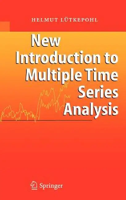 New Introduction to Multiple Time Series Analysis by Helmut Lütkepohl