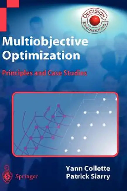 Multiobjective Optimization: Principles and Case Studies by Yann Collette
