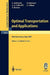 Optimal Transportation and Applications: Lectures Given at the C.I.M.E. Summer School Held in Martina Franca, Italy, September 2-8, 2001 by Luigi Ambrosio