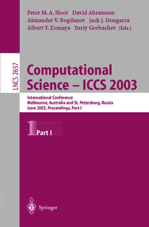 Computational Science -- Iccs 2003: International Conference Melbourne, Australia and St. Petersburg, Russia June 2-4, 2003 Proceedings, Part I by Peter M. A. Sloot