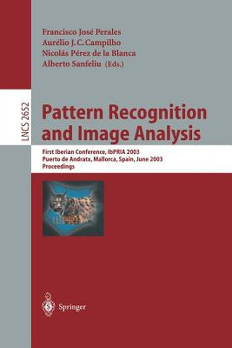 Pattern Recognition and Image Analysis: First Iberian Conference, Ibpria 2003 Puerto de Andratx, Mallorca, Spain, June 4-6, 2003 Proceedings by Francisco J. Perales López