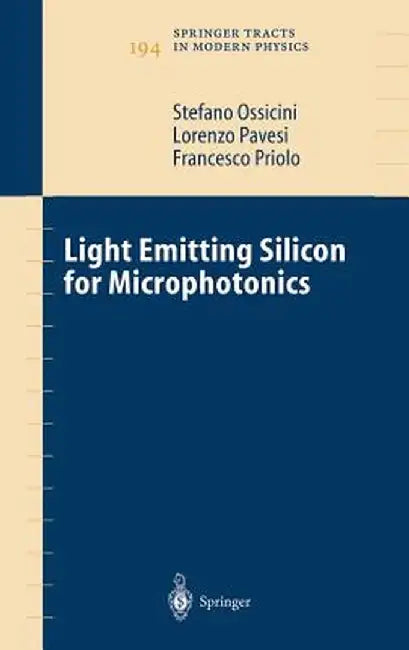 Light Emitting Silicon for Microphotonics by Stefano Ossicini