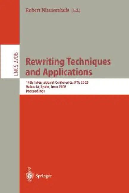 Rewriting Techniques and Applications: 14th International Conference, Rta 2003, Valencia, Spain, June 9-11, 2003, Proceedings by Robert Nieuwenhuis
