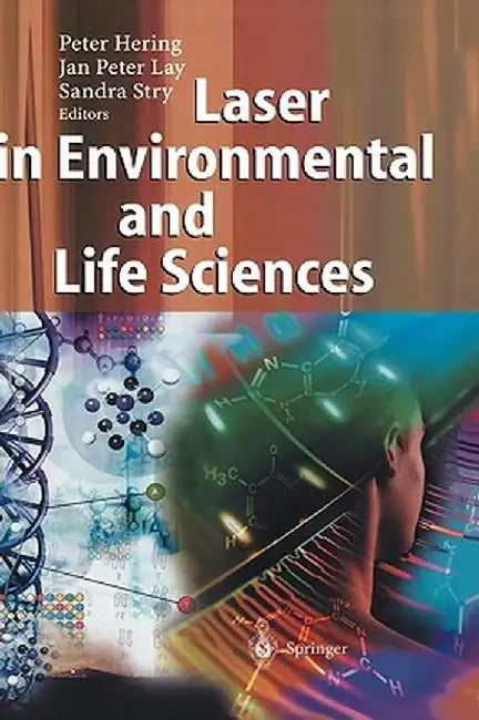 Laser in Environmental and Life Sciences: Modern Analytical Methods by Peter Hering