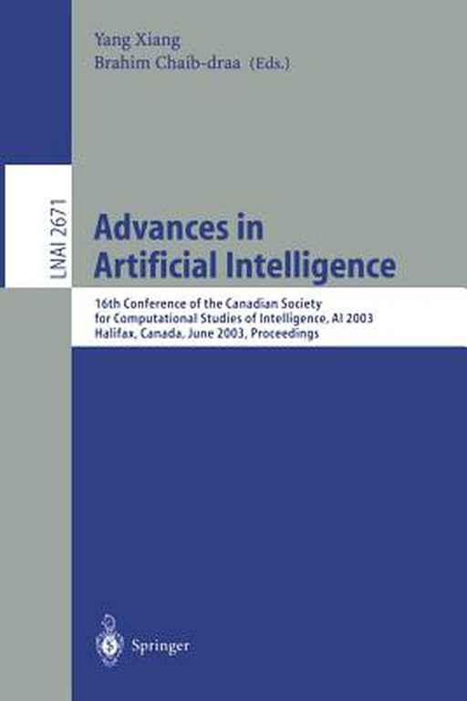Advances in Artificial Intelligence: 16th Conference of the Canadian Society for Computational Studies of Intelligence, AI 2003, Halifax, Canada, June by Yang Xiang