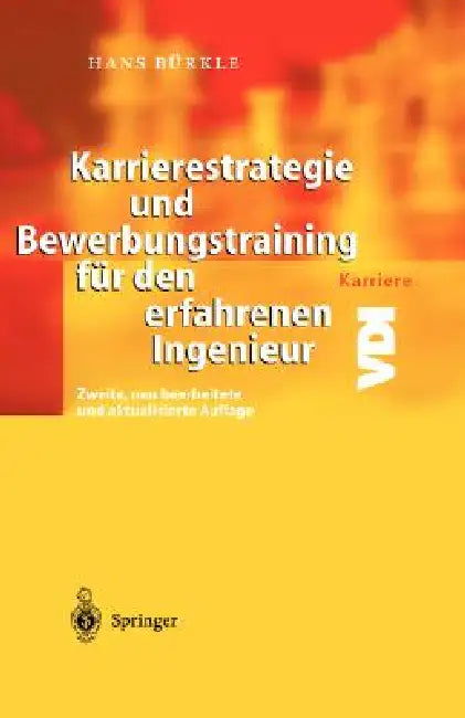 Karrierestrategie Und Bewerbungstraining Für Den Erfahrenen Ingenieur by Hans Bürkle