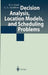 Decision Analysis, Location Models, and Scheduling Problems by H. A. Eiselt