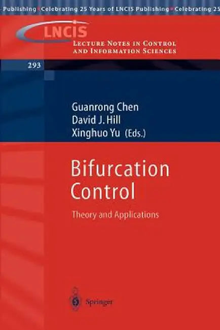 Bifurcation Control: Theory and Applications by Guanrong Chen
