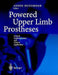 Powered Upper Limb Prostheses: Control, Implementation and Clinical Application by Ashok Muzumdar
