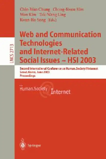 Web Communication Technologies and Internet-Related Social Issues - Hsi 2003: Second International Conference on Human Society@internet, Seoul, Korea, by Chin-WAN Chung, Chong-Kwon Kim, Won Kim