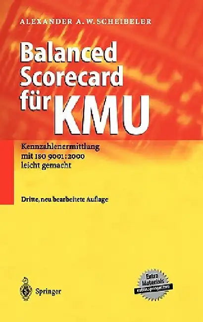 Balanced Scorecard Für Kmu: Kennzahlenermittlung Mit ISO 9001: 2000 Leicht Gemacht by Alexander A. W. Scheibeler