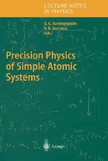 Precision Physics of Simple Atomic Systems by Savely G. Karshenboim