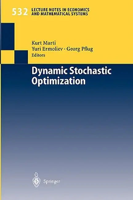 Dynamic Stochastic Optimization by Kurt Marti