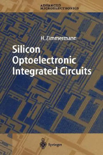 Silicon Optoelectronic Integrated Circuits by Horst Zimmermann