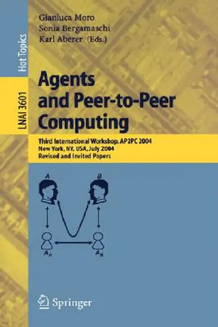 Agents and Peer-To-Peer Computing: First International Workshop, Ap2pc 2002, Bologna, Italy, July, 2002, Revised and Invited Papers by Gianluca Moro