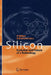 Silicon: Evolution and Future of a Technology by Paul Siffert