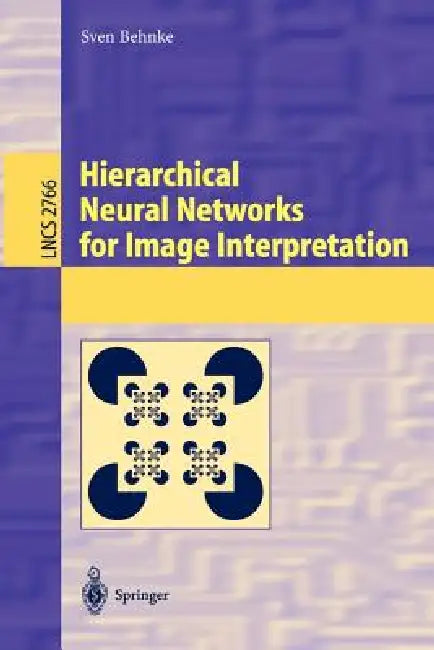 Hierarchical Neural Networks for Image Interpretation by Sven Behnke