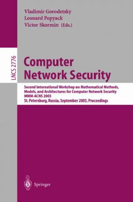 Computer Network Security: Second International Workshop on Mathematical Methods, Models, and Architectures for Computer Network Security, MMM-Acns 20 by Vladimir Gorodetsky, Leonard Popyack, Victor Skormin